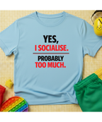I Socialise T-Shirt