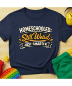 Homeschooled Smarter T-Shirt