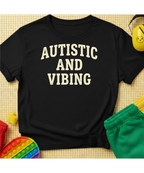 Autistic and Vibing T-Shirt